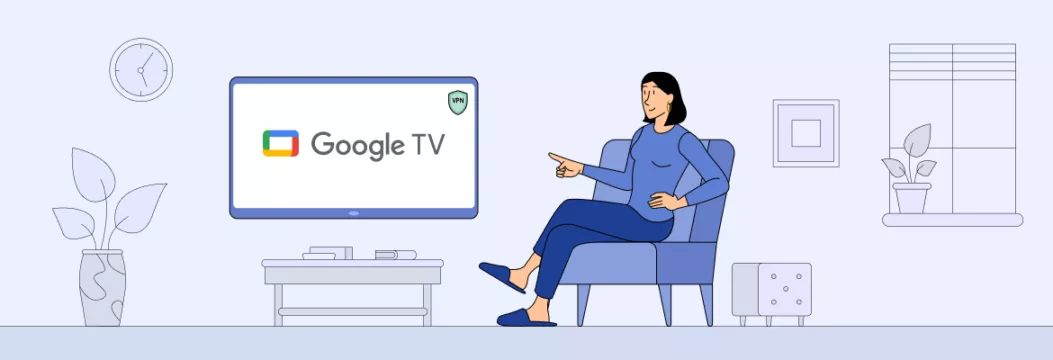 Google TV VPN: คีย์ของคุณในเนื้อหาที่ไร้ขีด จำกัด และความปลอดภัยออนไลน์