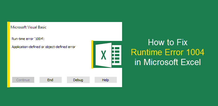 วิธีแก้ไขข้อผิดพลาดรันไทม์ 1004 ใน Microsoft Excel