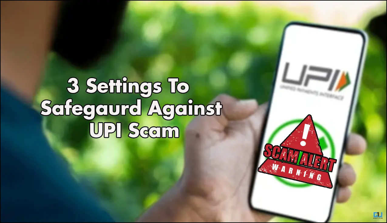 ใช้การตั้งค่า 3 ครั้งเหล่านี้เพื่อปกป้องตัวเองกับการหลอกลวง UPI