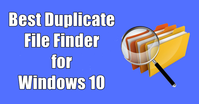 10 Finders File ที่ซ้ำกันดีที่สุดสำหรับ Windows 11/10 PC