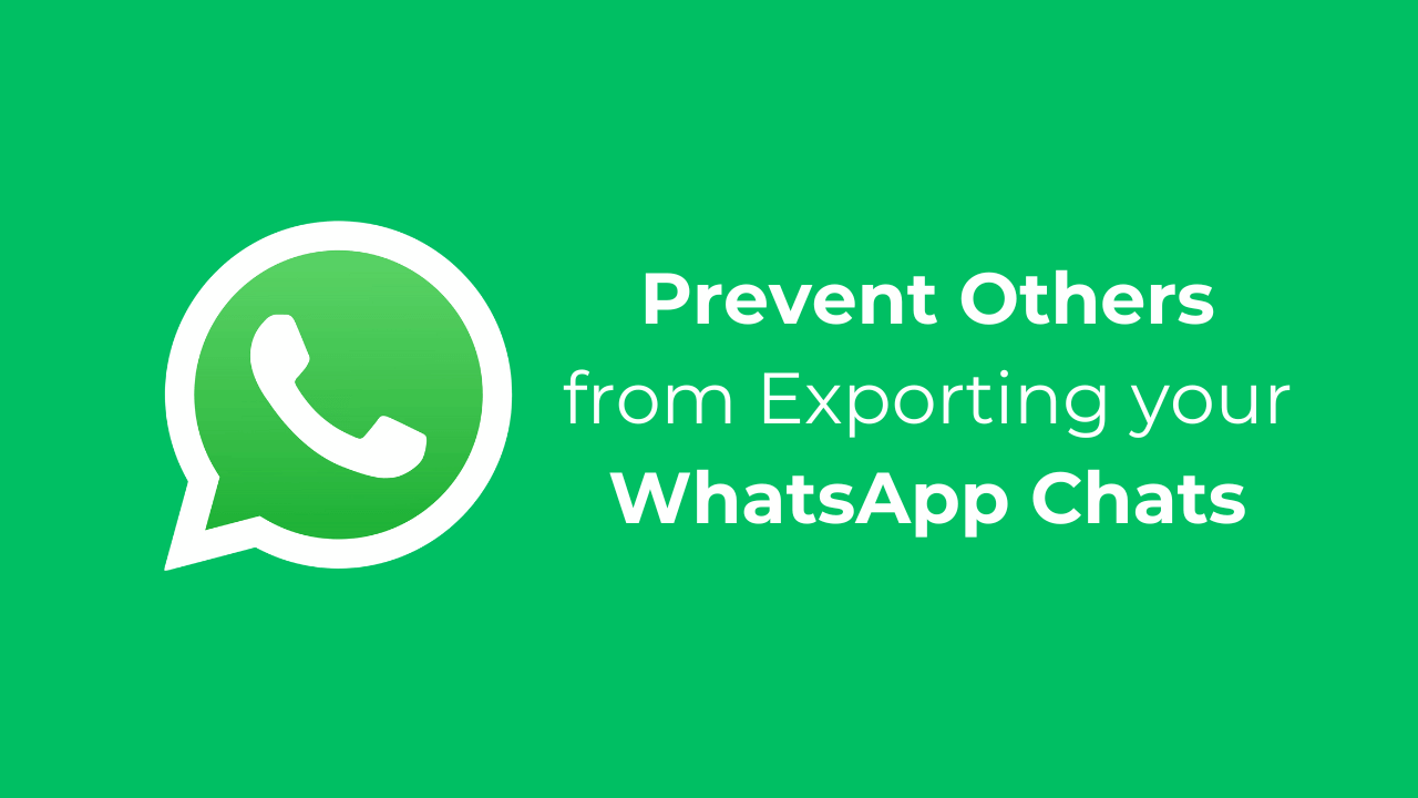 วิธีป้องกันไม่ให้ผู้อื่นส่งออกแชท WhatsApp ของคุณ