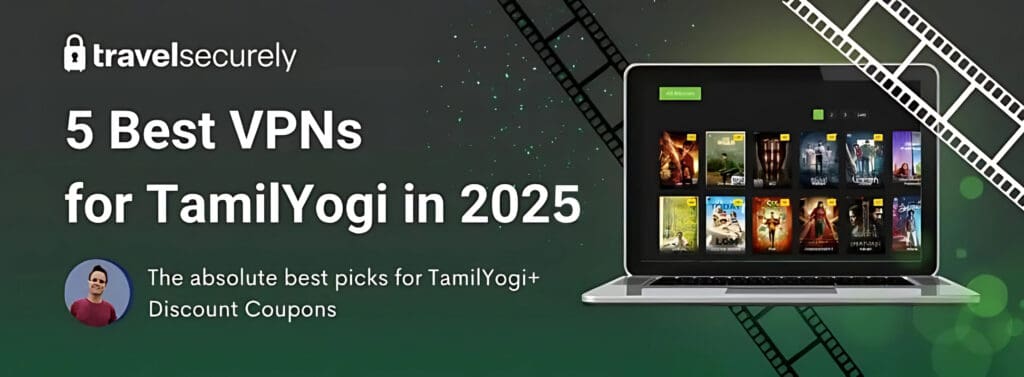 6 VPN ที่ดีที่สุดสำหรับ Tamilyogi 2025 (อัปเดตในเดือนสิงหาคม 2568)