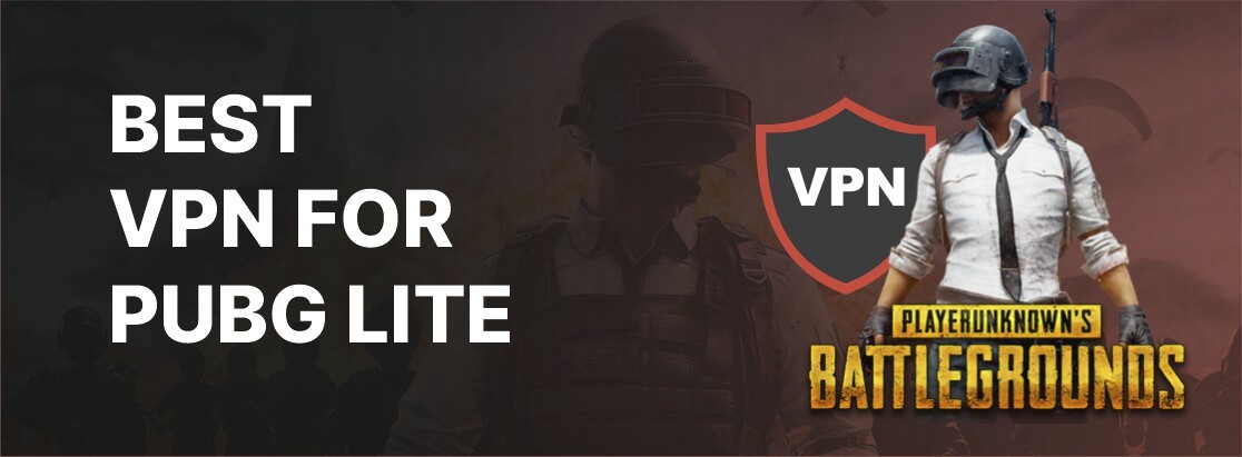 VPN ที่ดีที่สุดสำหรับ PUBG Lite ในปี 2025