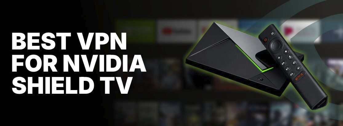 VPN terbaik untuk NVIDIA SHIELD TV pada tahun 2025