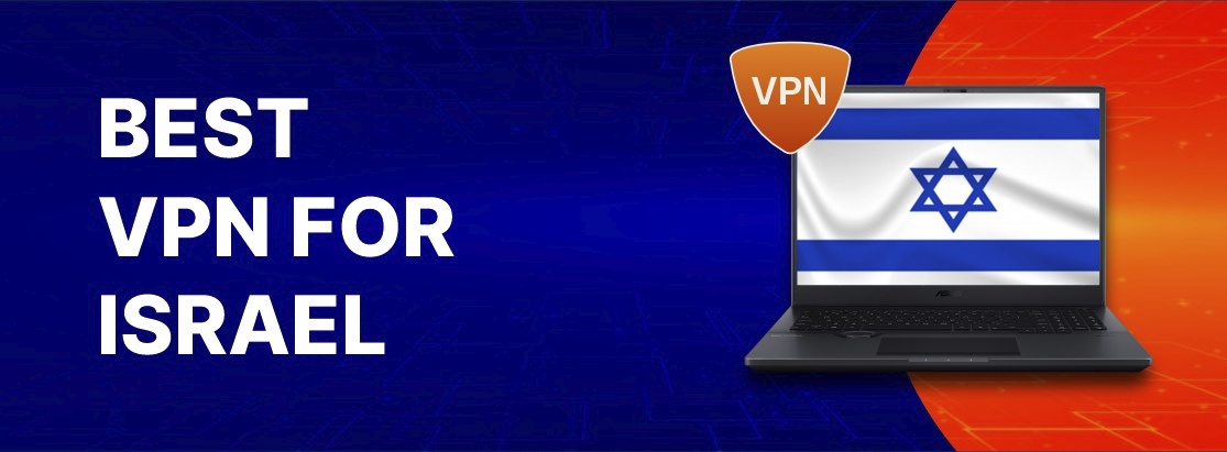 VPN ที่ดีที่สุดสำหรับอิสราเอลในปี 2568